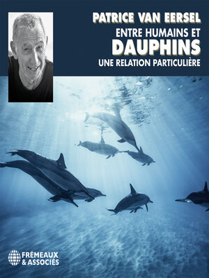 cover image of Entre humains et dauphins, une relation particulière